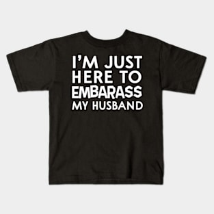 Embarrass husband Kids T-Shirt